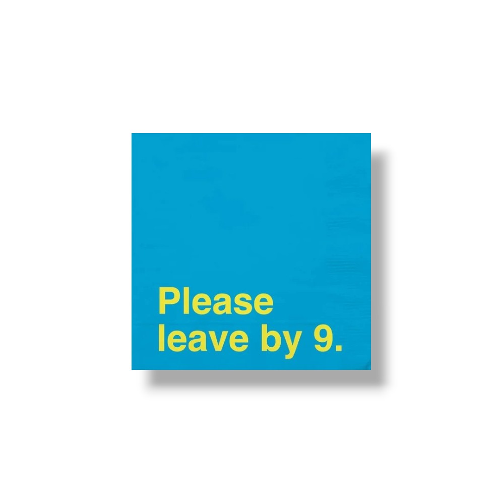 Servilleta Please Leave By 9 C/30