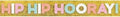 Banner Gigante Hip Hip Hooray Brillante C/1