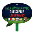 Props Nada Mas Mexicano  Que Sufrir En Octavos C/1