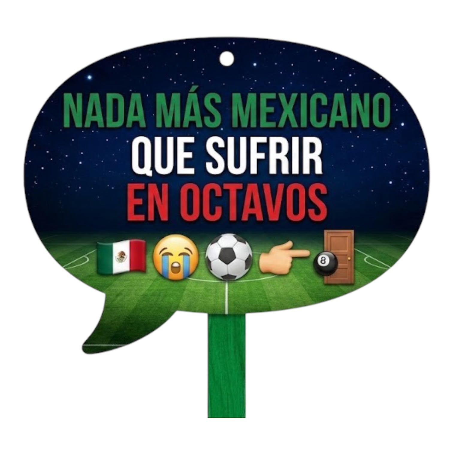 Props Nada Mas Mexicano  Que Sufrir En Octavos C/1
